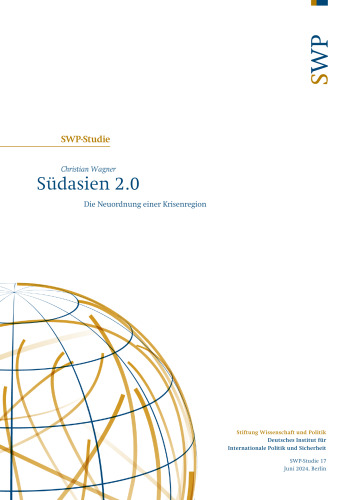Südasien 2.0 : Die Neuordnung einer Krisenregion