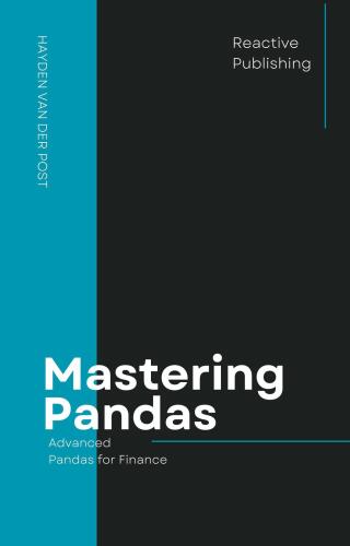 Mastering Pandas: Advanced Pandas for Finance: The Comprehensive Guide to Advanced Pandas