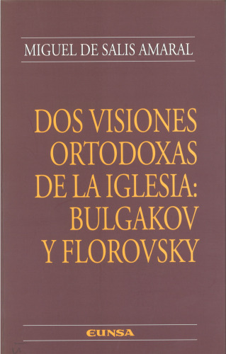 Dos visiones ortodoxas de la Iglesia: Bulgakov y Florovsky