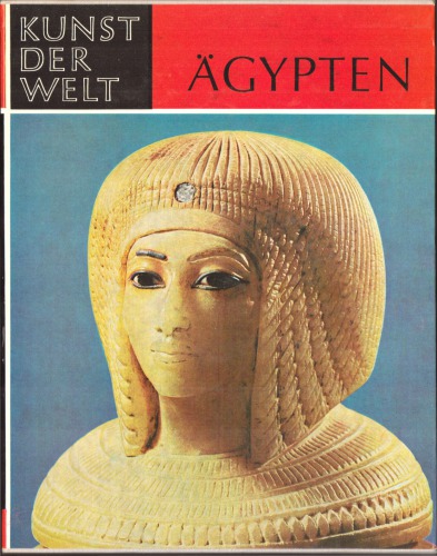 Ägypten. Die Kunst der Pharaonen
