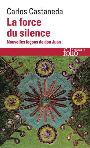 La force du silence. Nouvelles leçons de Don Juan (2009)