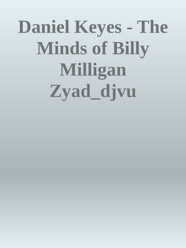 Daniel Keyes - The Minds of Billy Milligan Zyad_djvu