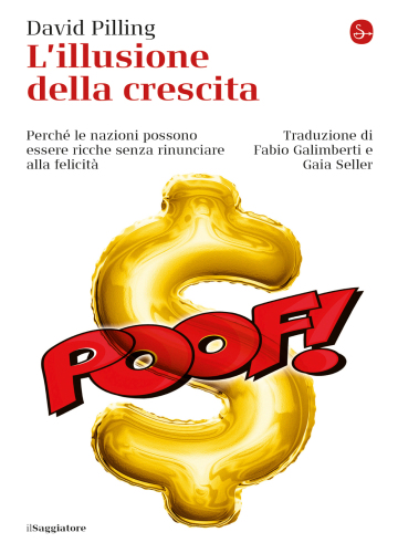 L’illusione della crescita. Perché le nazioni possono essere ricche senza rinunciare alla felicità