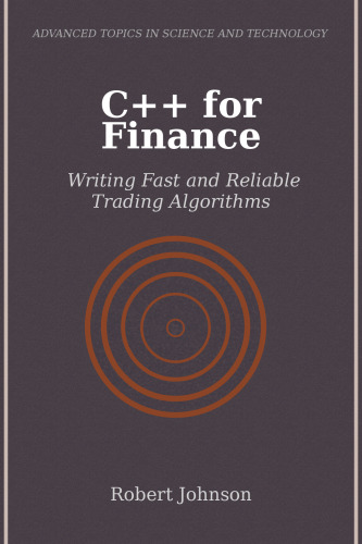 C++ for Finance: Writing Fast and Reliable Trading Algorithms