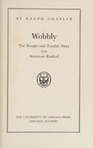 Wobbly, the rough-and-tumble story of an American radical