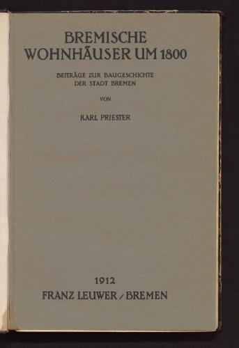 Bremische Wohnhäuser um 1800 : Beiträge zur Baugeschichte der Stadt Bremen