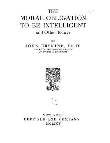 The moral obligation to be intelligent and other essays
