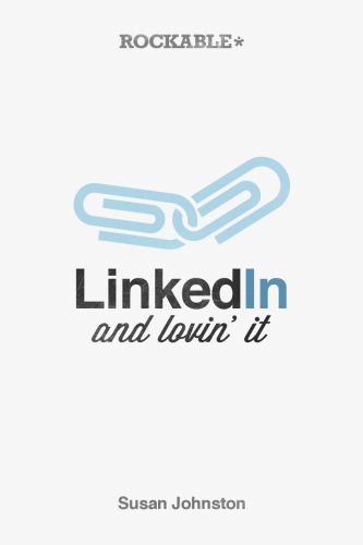 LinkedIn and Lovin’ It