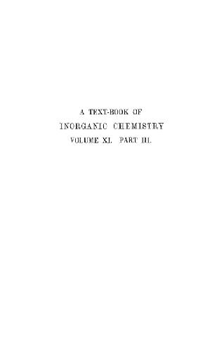 A textbook of inorganic chemistry vol.XI part II Organometalic compounds. Derivatives of Phosphorus, Antimony and Bismuth