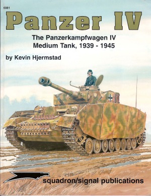 Panzer IV: The Panzerkampfwagen IV Medium Tank 1939-1945 (Squadron Signal 6081)