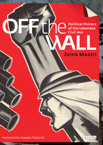 Off the Wall: Political Posters of the Lebanese Civil War