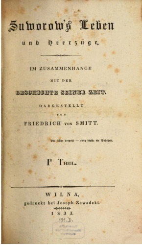Suwarows Leben und Heerzüge; im Zusammenhange mit der Geschichte seiner Zeit