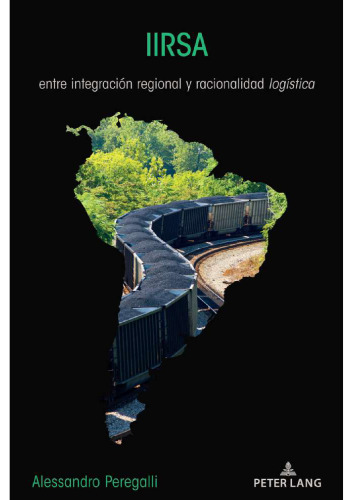 IIRSA: entre integración regional y racionalidad logística