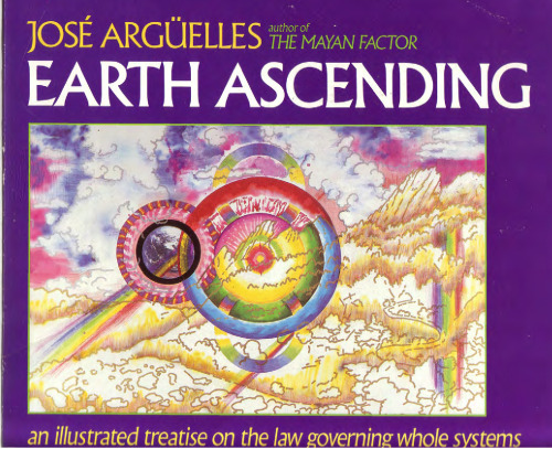 Earth ascending. An illustrated treatise on the law governing whole systems