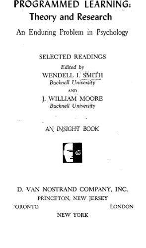 Programmed Learning: Theory and Research; An Enduring Problem in Psychology (Selected Readings)