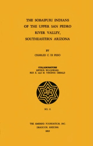 The Sobaipuri Indians of the Upper San Pedro River Valley