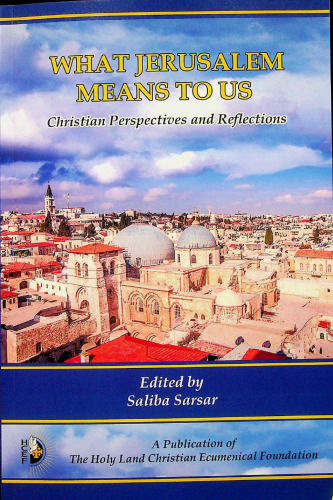 What Jerusalem Means to Us (Christian Perspectives and Reflections)