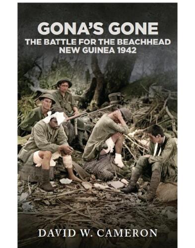 Gona's Gone!: The Battle for the Beachhead New Guinea 1942