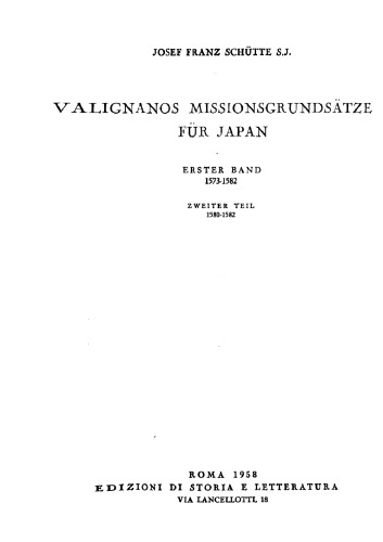 Valignanos Missionsgrundsätze für Japan. Bd. 1, Teil 2: Die Lösung (1580-1582)