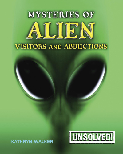 Mysteries of Alien Visitors and Abductions