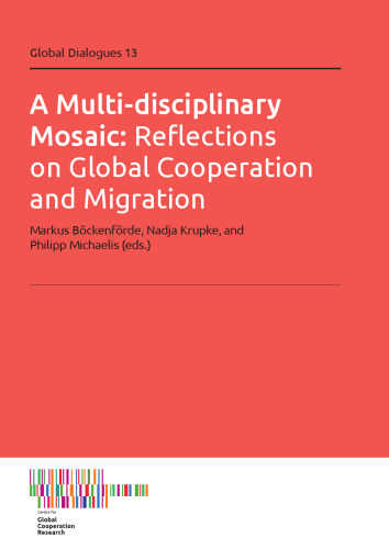 A Multi-disciplinary Mosaic: Reflections on Global Cooperation and Migration