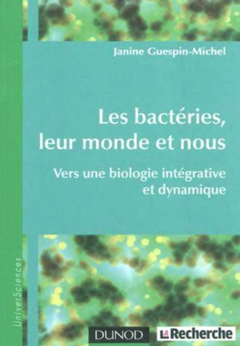 Les bactéries, leur monde et nous