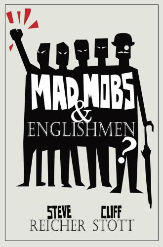Mad Mobs and Englishmen? Myths and realities of the 2011 riots