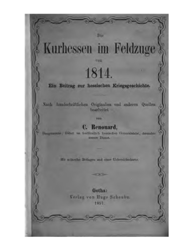 Die Kurhessen im Feldzuge von 1814 : Ein Beitrag zur hessischen Kriegsgeschichte