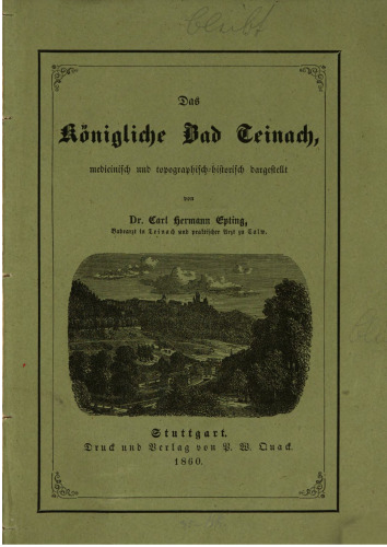 Das Königliche Bad Teinach, medicinisch [mdizinisch] und topographisch-historisch dargestellt