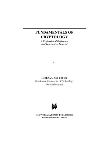 Fundamentals of cryptology. A Professional Reference and Interactive Tutorial