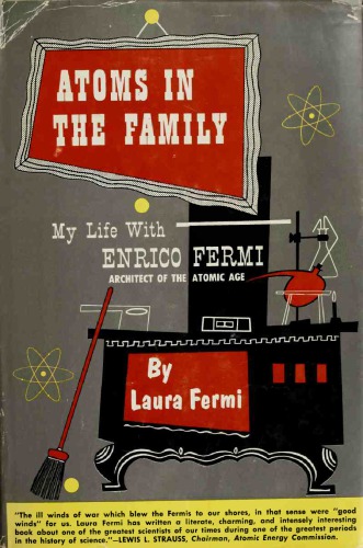 Atoms in the family : my life with Enrico Fermi