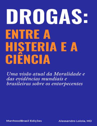Drogas: entre a histeria e a ciência