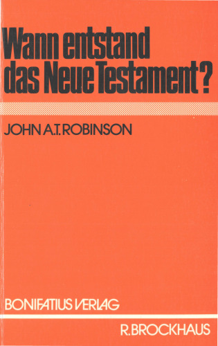 Wann entstand das Neue Testament?