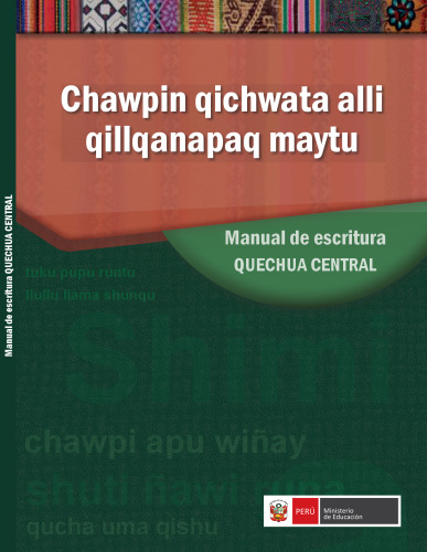 Chawpin qichwata alli qillqanapaq maytu/ Manual de escritura quechua central