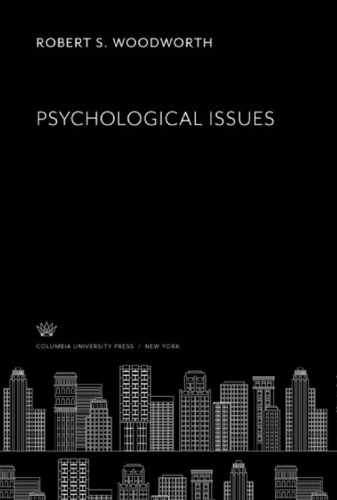 Psychological Issues: Selected Papers of Robert S. Woodworth