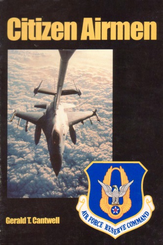 Citizen Airmen - A Hist. of the Air Force Reserve 1946-94