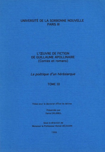 L'œuvre de fiction de Guillaume Apollinaire, la poétique d'un hérésiarque 3