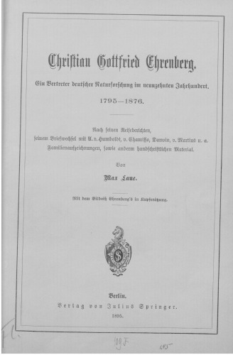 Christian Gottfried Ehrenberg : Ein Vertreter deutscher Naturforschung im neunzehnten Jahrhundert, 1795-1876