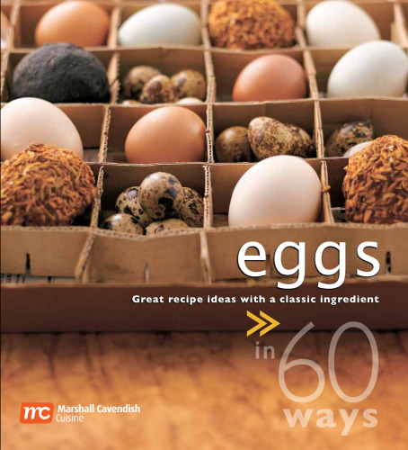60 Ways Eggs. Great Recipe Ideas with a Classic Ingredient