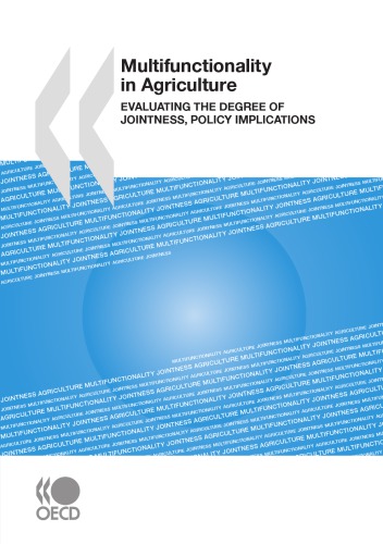 Multifunctionality in Agriculture: Evaluating the degree of jointness, policy implications (SANS COLL - OCDE)