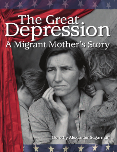 The Great Depression. A Migrant Mother's Story