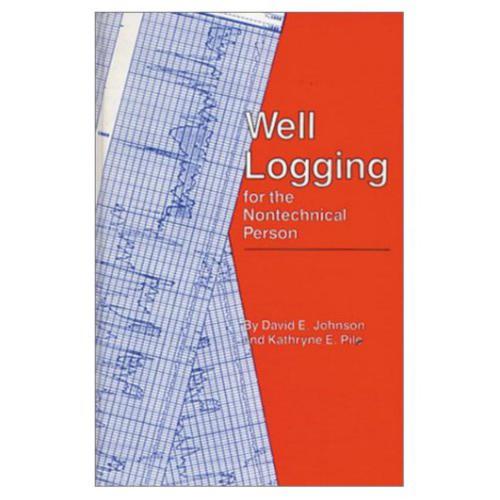 Well Logging for the Nontechnical Person