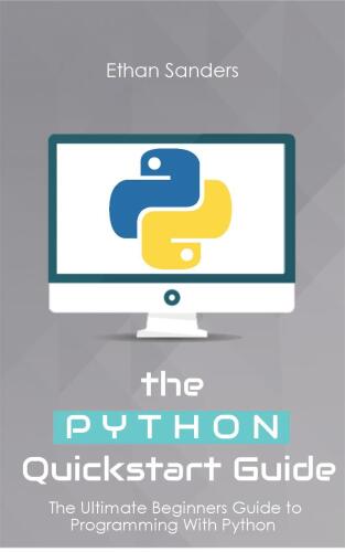 Python: The Python Quickstart Guide - The Ultimate Guide to Python Programming