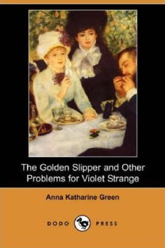 The Golden Slipper and Other Problems for Violet Strange