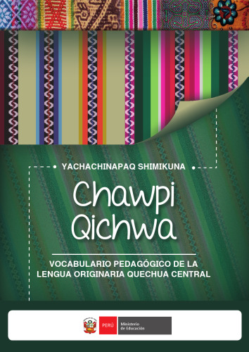 Yachachinapaq shimikuna chawpi qichwa. Vocabulario pedagógico de la lengua originaria quechua central