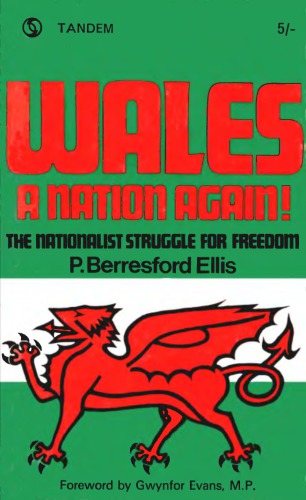 Wales - a Nation Again: The Nationalist Struggle for Freedom