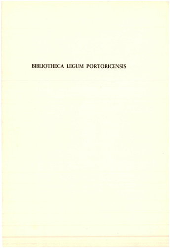 Bibliotheca legum portoricensis: collectanea juridica: bibliografía legal selecta de Puerto Rico, siglos XIX-XX