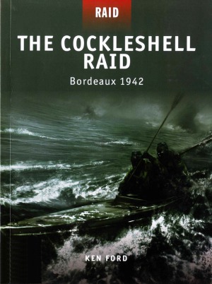 The Cockleshell Raid: Bordeaux 1942