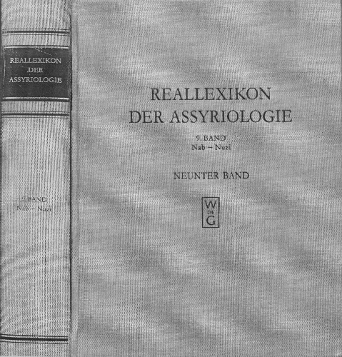 Reallexikon der Assyriologie und Vorderasiatischen Archäologie. Vol. 9: Nab - Nuzi