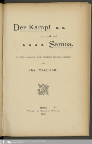 Der Kampf um und auf Samoa ; Ausführlich dargestellt unter Benutzung amtlichen Materials